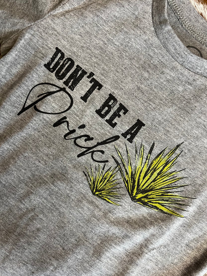 Don't Be a Prick Tee